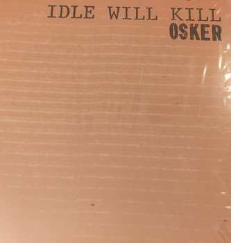 LP Osker: Idle Will Kill 594789