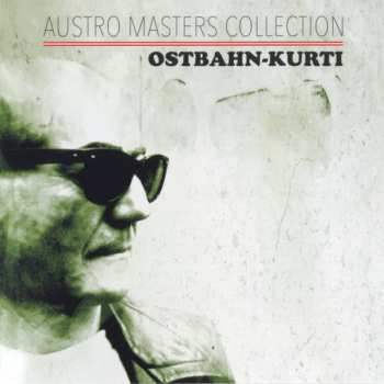 Ostbahn-Kurti & Die Chefpartie: Austro Masters Collection