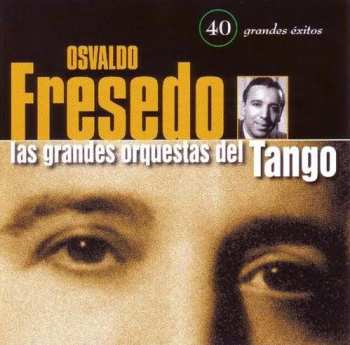 Album Osvaldo Fresedo: 40 Grandes Éxitos