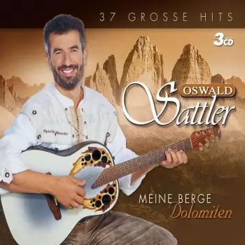 Oswald Sattler: Meine Berge Dolomiten