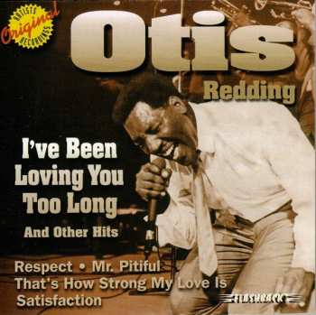 Album Otis Redding: I've Been Loving You Too Long And Other Hits