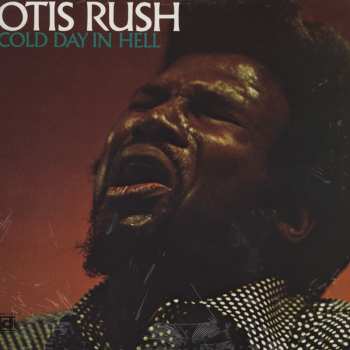 LP Otis Rush: Cold Day In Hell 600560