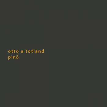 Album Otto A. Totland: Pinô