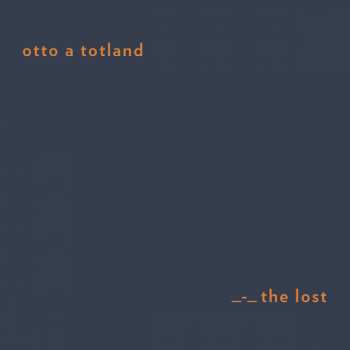 Album Otto A. Totland: The Lost