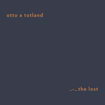 Otto A. Totland: The Lost