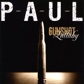 P-A-U-L: Gunshot Lullaby