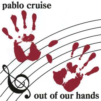 CD Pablo Cruise: Out Of Our Hands = アウト・オブ・アワ・ハンズ LTD 608522