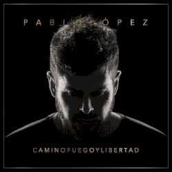 Album Pablo López: Camino Fuego Y Libertad