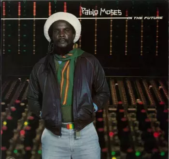 Pablo Moses: In The Future