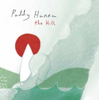 Album Paddy Hanna: The Hill