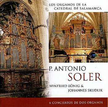 CD Padre Antonio Soler: 6 Conciertos de Dos Organos (Los Organos de la Catedral de Salamanca) 549470