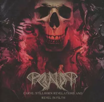 Paganizer: Carve: Stillborn Revelations And Revel In Human Filth