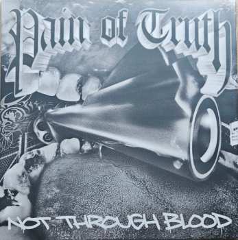 LP Pain Of Truth: Not Through Blood 601831