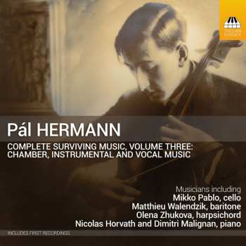 CD Paul Hermann: Complete Surviving Music, Volume Three: Chamber Instrumental And Vocal Music 620374