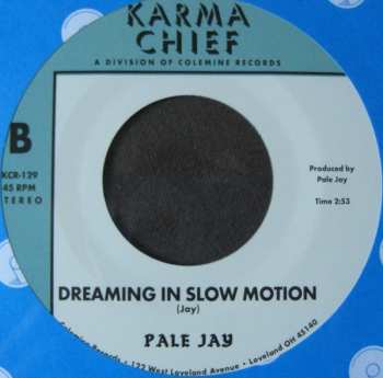 SP Pale Jay: My Dirty Desire / Dreaming In Slow Motion 568227