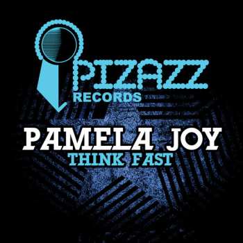 CD Pamela Joy: Think Fast 649910