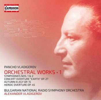 Album Pancho Vladigerov: Orchesterwerke Vol.1