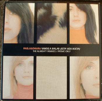 LP Paola & Chiara: Vamos A Bailar (Esta Vida Nueva) (The Almighty Remixes) 594991