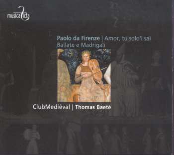 CD Paolo Da Firenze: Amor, Tu Solo'l Sai Ballate E Madrigali 593944