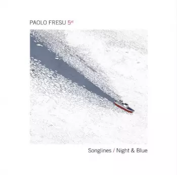 Paolo Fresu Quintet: Songlines / Night & Blue