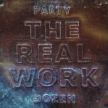 Album Party Dozen: The Real Work