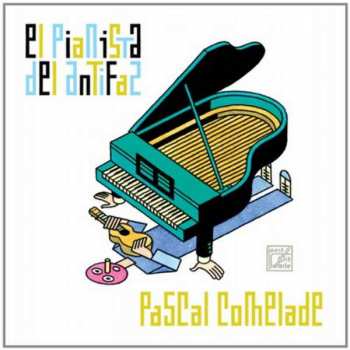 Pascal Comelade: El Pianista Del Antifaz