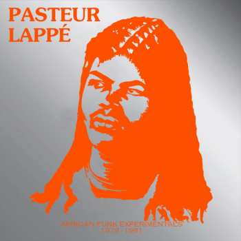 Album Pasteur Lappé: African Funk Experimentals 1979 - 1981