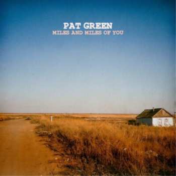 Pat Green: Miles and Miles of You