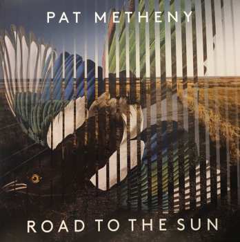 2LP Pat Metheny: Road To The Sun  624419