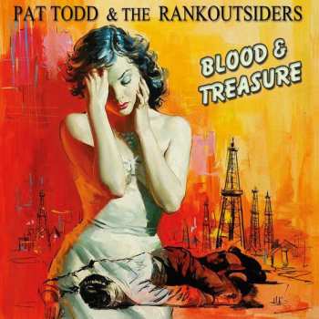 Pat Todd & The Rankoutsiders: Blood & Treasure