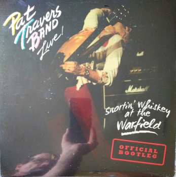 LP Pat Travers Band: Live! Snortin' Whiskey At The Warfield 598593