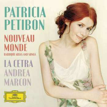 Album Patricia Petibon: Nouveau Monde (Baroque Arias And Songs)