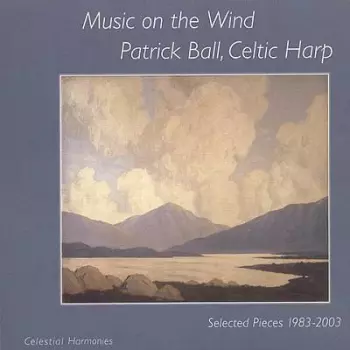 Celtic Harp - Music On The Wind - Selected Pieces 1983 - 2003