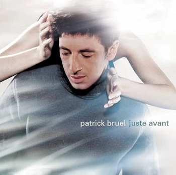 LP Patrick Bruel: Juste Avant 635753