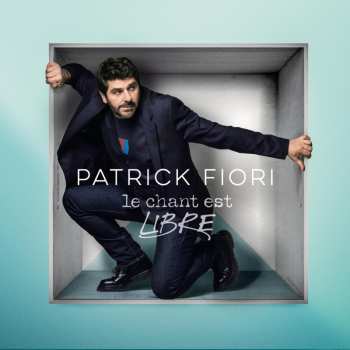 LP Patrick Fiori: Le Chant Est Libre 606614