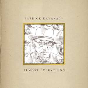 2CD Patrick Kavanagh: Almost Everything... 408469