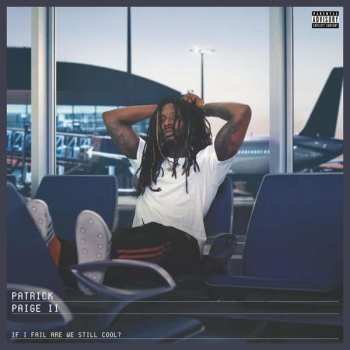 LP Patrick Paige II: If I Fail Are We Still Cool? LTD | CLR 75703