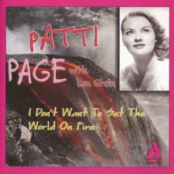 CD Patti Page: I Don't Want To Set The World On Fire 655166