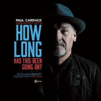 Album Paul Carrack: How Long Has This Been Going On? Greatest Hits