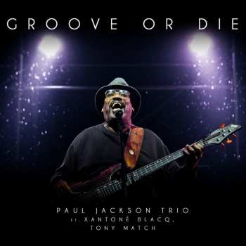 LP Paul Jackson Trio: Groove Or Die LTD 571676