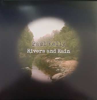 LP Paul Kelly: Rivers and Rain 612231