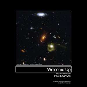 LP Paul Levinson: Welcome Up: Songs Of Space And Time CLR 589802