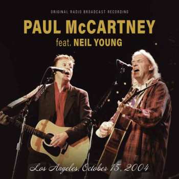 Album Paul Mccartney Feat. Neil Young: Los Angeles, October 15, 2004