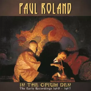 In The Opium Den - The Early Recordings 1980-1987