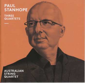 Album Paul Stanhope: Streichquartette Nr.1-3