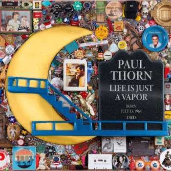 Album Paul Thorn: Life Is Just A Vapor