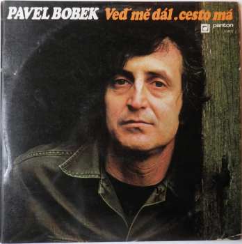 LP Pavel Bobek: Veď Mě Dál, Cesto Má 148663