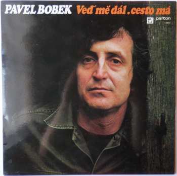 LP Pavel Bobek: Veď Mě Dál, Cesto Má 97681