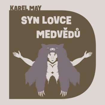 Album Pavel Soukup: May: Syn Lovce Medvědů