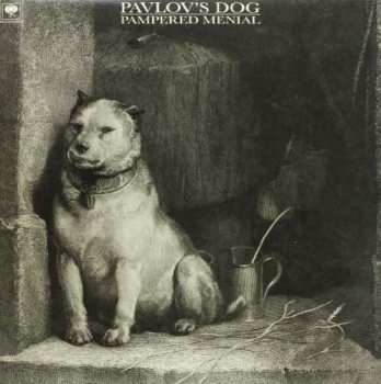 LP Pavlov's Dog: Pampered Menial 136173